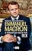 Emmanuel Macron, le banquier qui voulait être roi (French Edition)