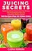 JUICING by Gloria Ferrera