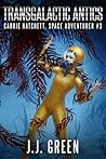 Transgalactic Antics (Carrie Hatchett, Space Adventurer #3) Transgalactic Antics