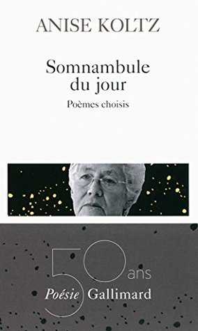 Somnambule du jour. Poèmes choisis (French Edition)