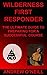 WILDERNESS FIRST RESPONDER:...