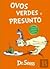 Ovos Verdes e Presunto by Dr. Seuss