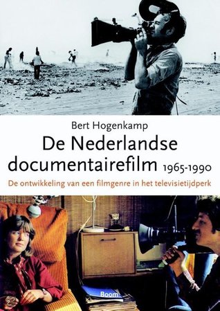 De Nederlandse documentairefilm 1965-1990. De ontwikkeling van een filmgenre in het televisietijdperk