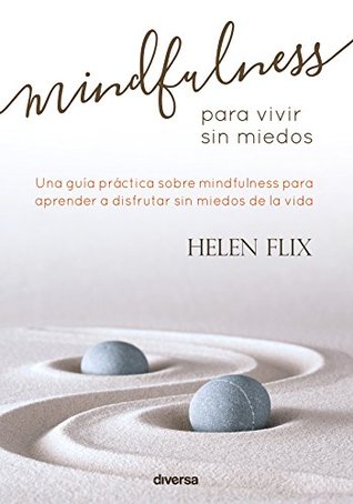 Portada de Mindfulness para vivir sin miedos, de Helen Flix