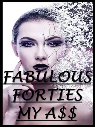 Fabulous Forties My A$$