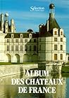 Album des châteaux de France
