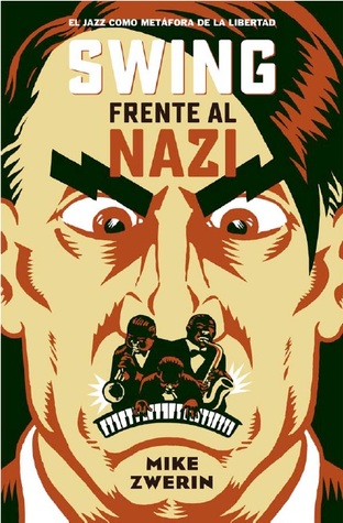 Swing frente al nazi: el jazz como metáfora de la libertad