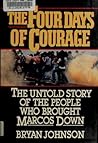 The Four Days of Courage: The Untold Story of the People Who Brought Marcos Down
