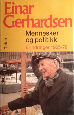 Mennesker og politikk: erindringer 1965-78