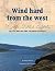 Wind hard from the west: The Lewis and Clark Expedition on the Snake and Columbia Rivers