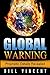 Global Warning: Prophetic Details Revealed