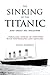 The Sinking of the Titanic and Great Sea Disasters: Thrilling Stories of Survivors with Photographs and Sketches