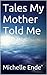 Tales My Mother Told Me