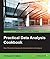 Practical Data Analysis Cookbook