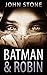 Batman & Robin by John        Stone
