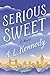 Serious Sweet
