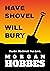 Have Shovel - Will Bury