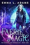 Faerie Magic by Emma L. Adams
