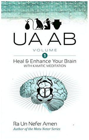 UAAB vol 1: Heal & Enhance Your Brain with Kamitic Meditation by Ra Un Nefer Amen (2013-08-02)
