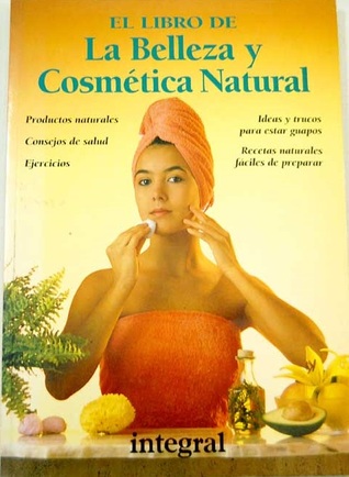 El libro de la Belleza y Cosmética Natural