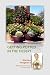 Getting Potted in the Desert; Marylee Pangman's Monthly Garde... by Marylee Pangman