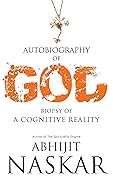 Autobiography of God: Biopsy of A Cognitive Reality