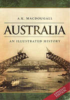 Australia: An Illustrated History: From Dreamtime To The New Millennium (Paperback)