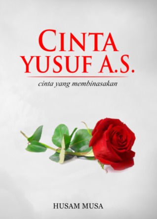 Cinta Yusuf A.S. : Cinta Yang Membinasakan