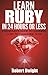 Ruby: Learn Ruby in 24 Hour...