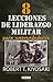 8 lecciones de liderazgo militar para emprendedores by Robert T. Kiyosaki