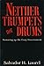 Neither Trumpets nor Drums:...