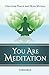 YOU ARE MEDITATION: Discove...