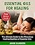 Essential Oils: Essential Oils for Healing : The Ultimate Guide to the Miraculous Healing Qualities of Essential Oils (Essential oils, Aromatherapy, Essential ... Essential oils for weight loss Book 2)