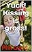 Yuck! Kissing is gross! (Gr...