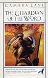The Guardian of the Word by Camara Laye The Guardian of the Word by Camara Laye