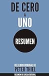 DE CERO A UNO (Zero to One) – Cómo Inventar El Futuro: Resumen completo del libro original escrito por Peter Thiel (Spanish Edition) DE CERO A UNO (Zero to One) – Cómo Inventar El Futuro: Resumen completo del libro original escrito por Peter Thiel (Spanish Edition)
