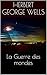 La Guerre des mondes (French Edition)