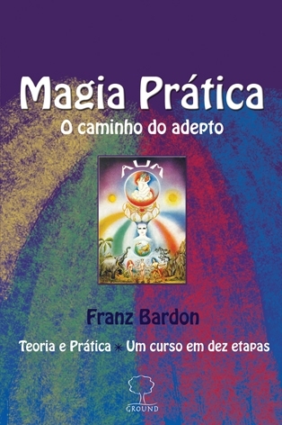 Magia Prática - o Caminho do Adepto