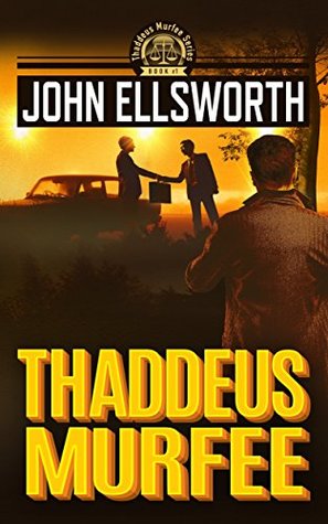 Thaddeus Murfee (Thaddeus Murfee Legal Thrillers #1)
