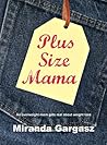 Plus Size Mama: An overweight mom gets real about weight loss Plus Size Mama: An overweight mom gets real about weight loss