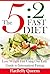 5:2 DIET: The 5:2 Fast Diet...