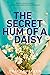 The Secret Hum of a Daisy