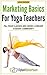 Marketing Basics for Yoga T...