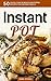 Instant Pot: Instant Pot Cookbook: 50 Quick, Easy & Mouth-Watering Recipes for Instant Meals (Pressure Cooking, crockpot, dump meals) (Ketogenic Diet, paleo, low carb, quick meals Book 1)