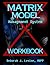 Matrix Model Management System WORKBOOK: Guide to Cross Cultural Wisdom