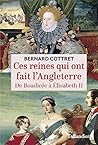 Ces reines qui ont fait l'Angleterre: De Boadicée à Élizabeth II (TEXTO) (French Edition)