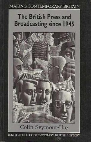 The British Press and Broadcasting Since 1945 (Language in Society)