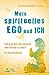 Mein spirituelles Ego und i...