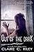 Out of the Dark by Claire C. Riley Out of the Dark by Claire C. Riley