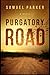 Purgatory Road by Samuel  Parker
